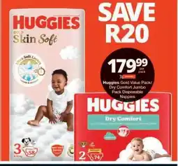 Checkers Huggies Gold Value Pack/Dry Comfort Jumbo Pack Disposable Nappies offer