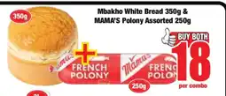 Boxer Mbakho White Bread 350g & MAMA’S Polony Assorted 250g offer