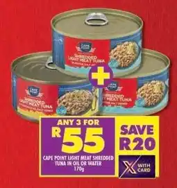 Shoprite Cape Point Light Meat Shredded Tuna in Oil or Water 170g offer