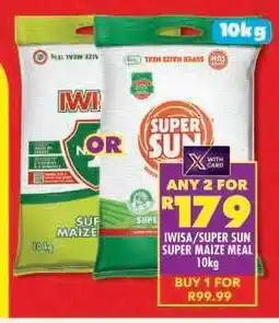 Shoprite IWISA/SUPER SUN SUPER MAIZE MEAL 10kg offer