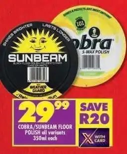 Shoprite COBRA/SUNBEAM FLOOR POLISH all variants 350ml each offer