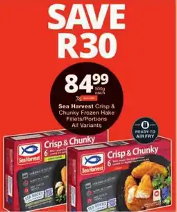 Checkers Sea Harvest Crisp & Chunky Frozen Hake Fillets/ Portions All Variants offer