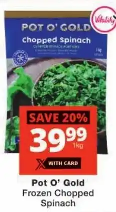 Checkers Pot O' Gold Frozen Chopped Spinach offer