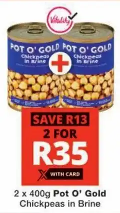 Checkers Pot O' Gold Chickpeas in Brine offer