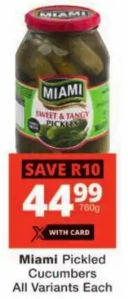 Checkers Miami Pickled Cucumbers All Variants offer