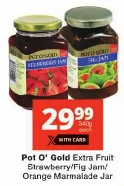 Checkers Pot O' Gold Extra Fruit Strawberry/ Fig Jam/ Orange Marmalade Jar offer