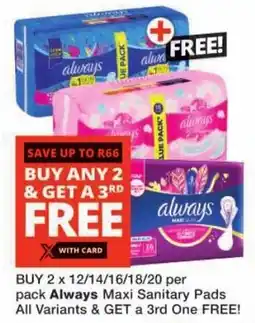 Checkers Always Maxi Sanitary Pads All Variants offer