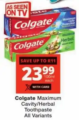 Checkers Colgate Maximum Cavity/ Herbal Toothpaste All Variants offer
