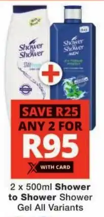 Checkers Shower to Shower Shower Gel All Variants offer