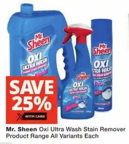 Checkers Mr. Sheen Oxi Ultra Wash Stain Remover Product Range All Variants offer