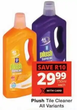 Checkers Plush Tile Cleaner All Variants offer
