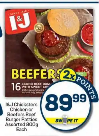 Pick n Pay I&J Chicksters Chicken or Beefers Beef Burger Patties Assorted 800g Each offer