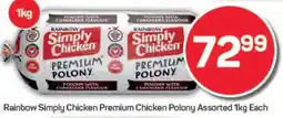 Pick n Pay Rainbow Simply Chicken Premium Chicken Polony Assorted 1kg Each offer