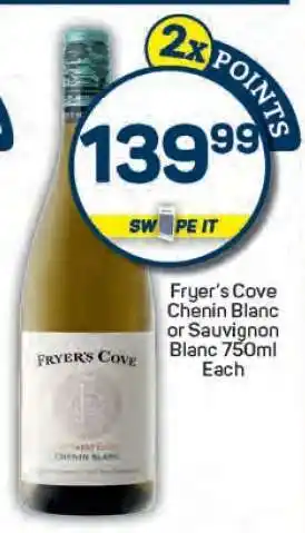 Pick n Pay Fryer's Cove Chenin Blanc or Sauvignon Blanc 750ml offer