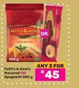 Game Fatti's & Moni's Macaroni Or Spaghetti-For Any 3 x 500g offer