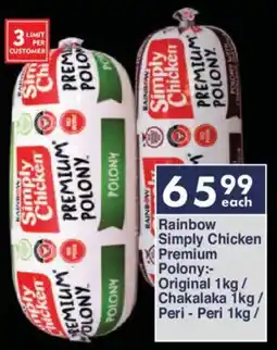 President Hyper Rainbow Simply Chicken Premium Polony Original/ Chakalaka/ Peri-Peri offer