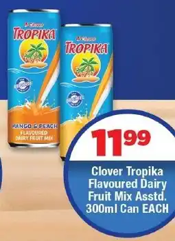 OK Foods Clover Tropika Flavoured Dairy Fruit Mix Can offer