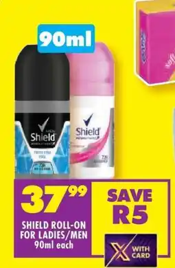 Shoprite SHIELD ROLL-ON FOR LADIES/MEN 90ml each offer