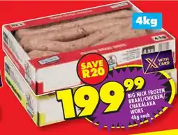 Shoprite BIG NICK FROZEN BRAAI/CHICKEN CHAKALAKA WORS offer