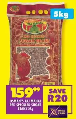 Shoprite OSMAN'S TAJ MAHAL RED SPECKLED SUGAR BEANS 5kg offer