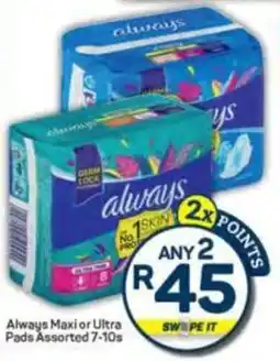Pick n Pay Always Maxi or Ultra Pads Assorted offer