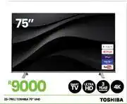 Fair Price Toshiba 75 UHD Smart Telvision 23-790 offer