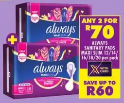 Shoprite Always sanitary pads maxi slim offer
