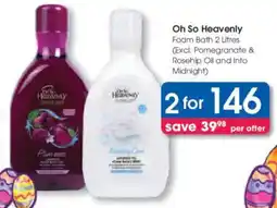Clicks Oh So Heavenly Foam Bath offer