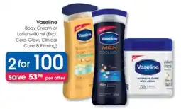 Clicks Vaseline Body Cream or Lotion offer