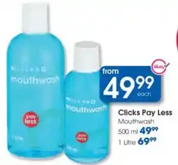 Clicks Clicks Pay Less Mouthwash offer