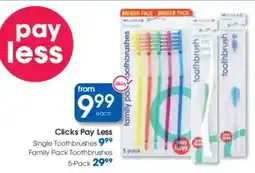 Clicks Clicks Pay Less Single Toothbrushes offer