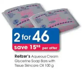 Clicks Reitzer's Aqueous Cream Glycerine Soap Bars with Tissue Skincare Oil offer