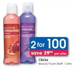 Clicks Clicks Beauty Foam Bath offer