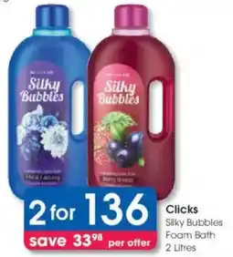 Clicks Clicks Silky Bubbles Foam Bath offer