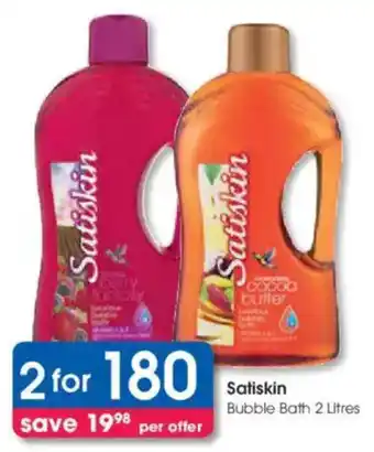 Clicks Satiskin Bubble Bath offer