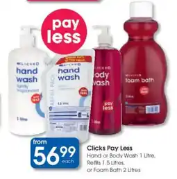 Clicks Clicks Pay Less Hand or Body Wash, Refills or Foam Bath offer