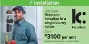 Leroy Merlin Fireplace Installation (Single Storey Home)-Per Unit offer