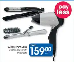 Clicks Clicks Pay Less Electrical Beauty Products offer