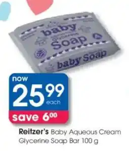 Clicks Reitzer's Baby Aqueous Cream Glycerine Soap Bar offer