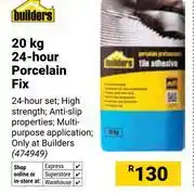 Builders Warehouse Builders 20Kg 24 Hour Porcelain Fix 474949 offer