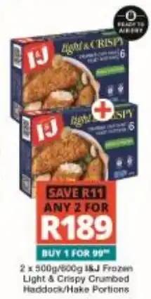 Checkers I&J Frozen Light & Crispy Crumbed Haddock/ Hake Portions offer