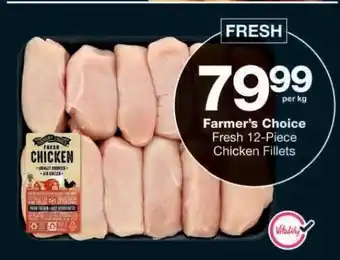 Checkers Farmer's Choice Fresh 12-Piece Chicken Fillets offer