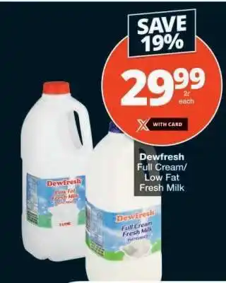 Checkers Dewfresh Full Cream/Low Fat Fresh Milk offer