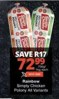 Checkers Rainbow Simply Chicken Polony All Variants offer