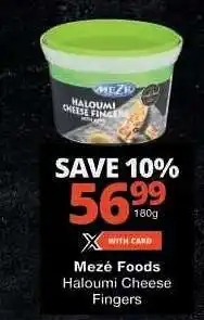 Checkers Mezé Foods Haloumi Cheese Fingers offer