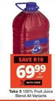 Checkers TAKE 5 100% FRUIT JUICE BLEND all variants offer