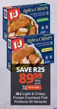 Checkers I&J Light & Crispy Frozen Crumbed Fish Portions offer
