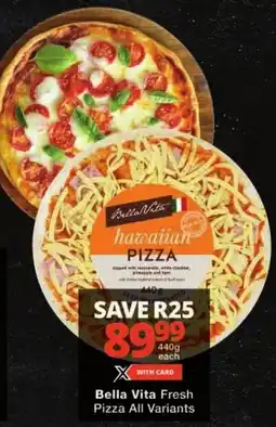 Checkers Bella Vita Fresh Pizza All Variants offer