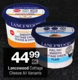 Checkers Lancewood Cottage Cheese All Variants offer