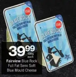 Checkers Fairview Blue Rock Full Fat Semi Soft Blue Mould Cheese offer